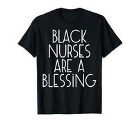 Black Nurses are a Blessing African American Appreciation T-Shirt