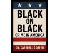 Black On Black Crime: What's The Truth?