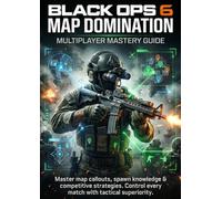 Black Ops 6 Map Domination: Multiplayer Mastery Guide: Master map callouts, spawn knowledge & competitive strategies. Control every match with tactical superiority.