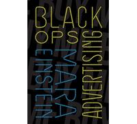 Black Ops Advertising: Native Ads, Content Marketing and the Covert World of the Digital Sell