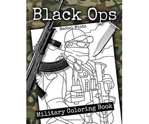 Black Ops - Military Coloring Book: American Special Forces In Action - Army Combat Scenes - USA Patriotic Coloring