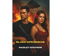 Black Ops Rescue: A romance action novel with military espionage and an unexpected bond between the hostage and operative