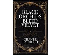 Black Orchids Bleed Velvet (The Velvet Table)