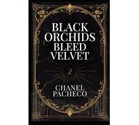 Black Orchids Bleed Velvet (The Velvet Table)