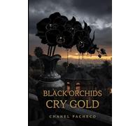 Black Orchids Cry Gold: The Velvet Legacy Series: Book 1