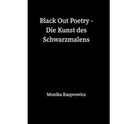 Black Out Poetry - die Kunst des Schwarzmalens