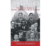 Black Oxford: The Untold Stories of Oxford University's Black Scholars
