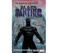Black Panther Book 6: Intergalactic Empire Of Wakanda Part 1 (Black Panther by Ta-Nehisi Coates (2018)): The Intergalactic Empire of Wakanda