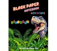 BLACK PAPER NOTEBOOK ADVENTURE DINOSAUR FOR WHITE INK AND GEL PENS: It is a notebook with black pages and lines designed especially for gel pens. You can write and draw on it uniquely and beautifully