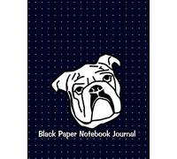 Black Paper Notebook Journal: The Dog Black Paper Journal, Dot Grid Notebook, sketchbook. For Kids and Adults 110 Pages XL size 8.5x11" Dot Grid Black ... gel pens/markers, Gel ink pens, Chalk
