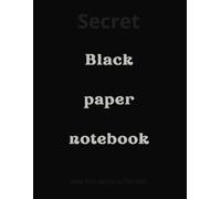 Black Paper Notebook The Secret: 150 pages, 8.5" x 11", College Ruled, For Gel Pens, perfect for keeping secrets