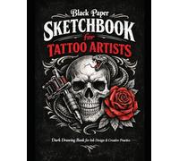 Black Paper Sketchbook for Tattoo Artists: Dark Drawing Book for Ink Design, Flash Art & Creative Practice: 120 Black Pages | 8.5 x 11 Inches | Perfect for Tattoo Beginners & Professionals
