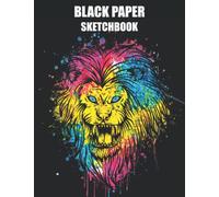 Black Paper Sketchbook: Lion themed Sketch Book With105 blank Black pages for drawing, sketching, painting, coloring, doodling and writing. ideal gift for adults and kids. 8.5 x 11 A4 .
