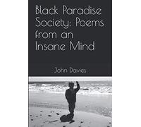 Black Paradise Society: Poems from an Insane Mind
