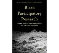 Black Participatory Research – Power, Identity, and the Struggle for Justice in Education