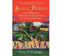 Black Pearls: Daily Meditations, Affirmations, and Inspirations for African-Americans by Eric V. Copage (2005-02-09)