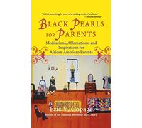 Black Pearls For Parents: Meditations, Affirmations, and Inspirations for African-American Parents