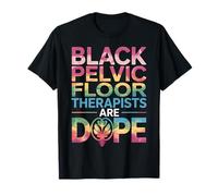 Black Pelvic Floor Therapists are Dope Uterus Pelvic Therapy T-Shirt