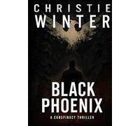 Black Phoenix: A Conspiracy Thriller (The Ambush Files Saga)