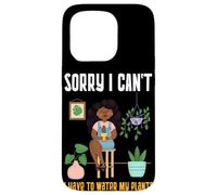 Black Plant Lady Sorry I Can't I Have To Water My Plants Case for iPhone 15 Pro