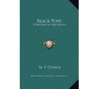 Black Pope: A History of the Jesuits by M. F. Cusack (2010-09-10)