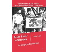 Black Power in Bermuda: The Struggle for Decolonization (Contemporary Black History)