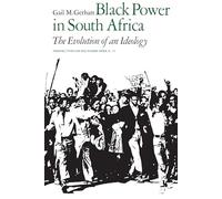 Black Power in South Africa: The Evolution of an Ideology: Volume 19 (Perspectives on Southern Africa)
