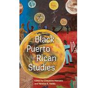 Black Puerto Rican Studies (SUNY series, Afro-Latinx Futures)