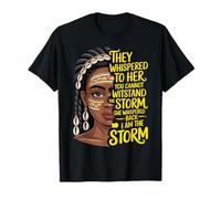 Black Queen African American They Whispered - I Am The Storm T-Shirt