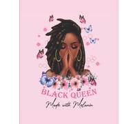Black Queen Made With Melanin: Black Girl Magic, Diary, Notebook, Journal, Lined Pages, 200 Pages, Great gift that special lady, mother, daughter, granddaughter, journal enthusiast