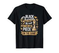 Black Queen The Most Powerful Piece in The Game Power T-Shirt