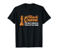 Black Queen The Most Powerful Piece in The Game Women T-Shirt