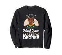 Black Queen With a Master’s Degree Graduation Sweatshirt