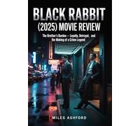 Black Rabbit (2025) Movie Review: The Brother’s Burden: Loyalty, Betrayal, and the Making of a Crime Legend