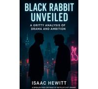 BLACK RABBIT UNVEILED: A Gritty Analysis of Drama and Ambition
