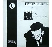 BLACK RADICAL MK II / RIPPING UP THE INDUSTRY