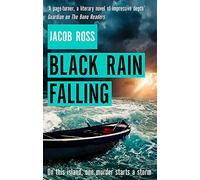 Black Rain Falling: 'A truly amazing writer, an outstanding novel' Bernardine Evaristo