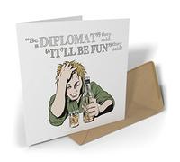 Black Raven Design - Be a Diplomat They Said...It'll Be Fun They Said!, Greetings Card 135mm Sq