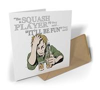 Black Raven Design - Be a Squash Player They Said...It'll Be Fun They Said!, Greetings Card 135mm Sq