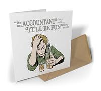 Black Raven Design - Be an Accountant They Said...It'll Be Fun They Said!, Greetings Card 135mm Sq