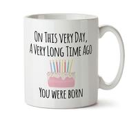Black Raven Design - On This Day, A Very Long Time Ago, You were Born - Funny Birthday, Rude Age Gift Mug, Ceramic, 11fl oz