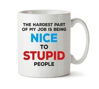 Black Raven Design - The Hardest Part of My Job is Being Nice to Stupid People - Funny Boss, Colleague Gift Mug, Ceramic, 11fl oz