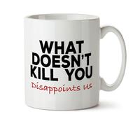 Black Raven Design - What Doesn't Kill You Disappoints Us - Funny Colleague, Dark Humour Student Gift Mug, Ceramic, 11fl oz
