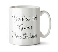 Black Raven Design - You're A Great Mass Debater - Rude Pun Gift Mug, Ceramic, 11fl oz