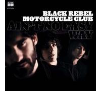 Black Rebel Motorcycle Club - Ain'T No Easy Way [Vinyl Single] [VINYL]