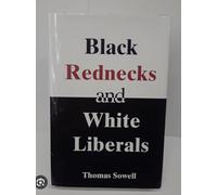 Black Rednecks and White Liberals: And Other Cultural And Ethnic Issues