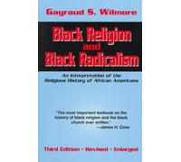 Black Religion and Black Radicalism: Interpretation of the Religious History of Black Americans