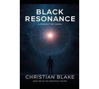 BLACK RESONANCE: A Phoenix Troy Novel (The Substrate Trilogy)