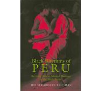Black Rhythms of Peru: Reviving African Musical Heritage in the Black Pacific (Music / Culture)