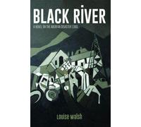 Black River - A Novel on the Aberfan Disaster 1966